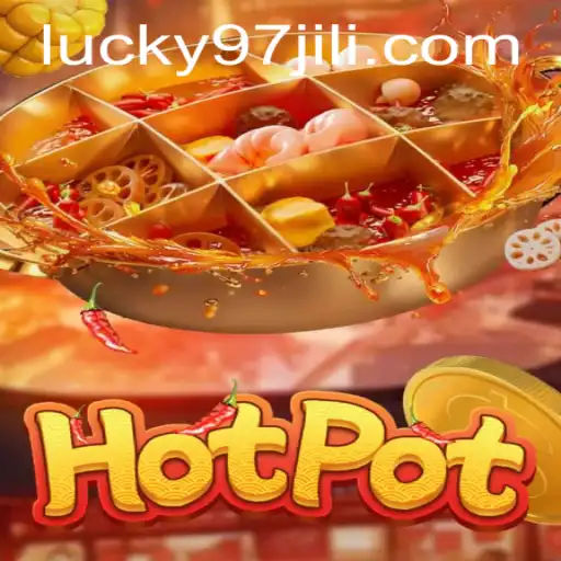 Exploring Hotpot: The Exciting World of Lucky97